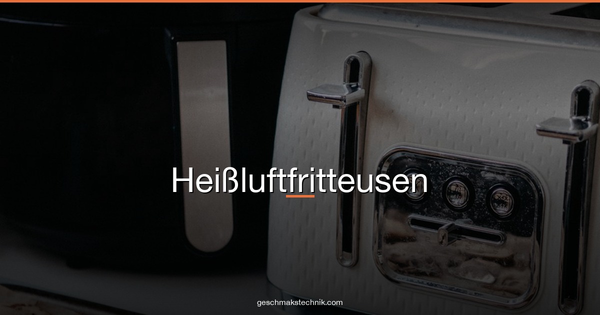 Heißluftfritteuse Test
